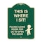 Signmission This Is Where I Sit! Please Leave Room for Us to Open Door Aluminum Sign, 24" x 18", G-1824-22811 A-DES-G-1824-22811 - alternate 1